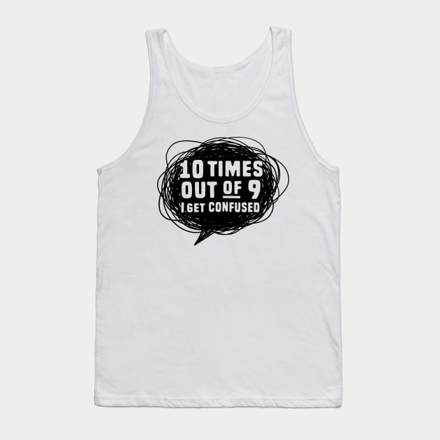 Confused Tank Top by Made With Awesome